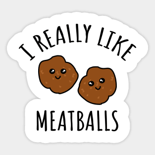 I Really Like Meatballs Sticker